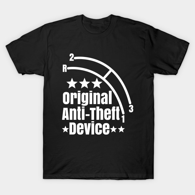 Funny Anti-Theft Car Truck Manual Column Shift Three Speed T-Shirt by CharJens